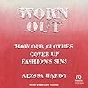 Worn Out: How Our Clothes Cover Up Fashion's Sins