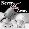 Never Far Away Lib/E (Never Series Lib/E)