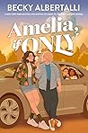 Amelia, If Only by Becky Albertalli Amelia, If Only by Becky Albertalli