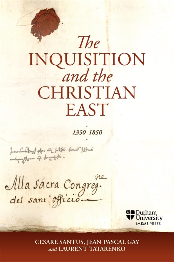 The Inquisition and the Christian East, 1350-1850 (Hardcover)
