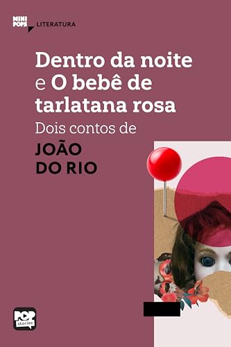 Dentro da noite e O bebê de tarlatana rosa: Dois contos de João do Rio: Literatura (Portuguese Edition)