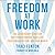 Freedom at Work: The Leader...