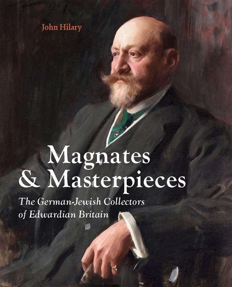 Magnates and Masterpieces: The German-Jewish Collectors of Edwardian Britain