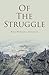 OF THE STRUGGLE
