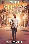 With Mercy's Eyes by D.T. Powell