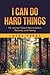 I Can Do Hard Things: My Jo...