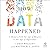 How Data Happened: A History from the Age of Reason to the Age of Algorithms