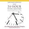 24-Hour Turn-Around Lib/E: Change Your Life One Hour at a Time