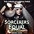 The Sorcerer's Equal Lib/E