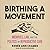 Birthing a Movement Lib/E by Renee Ann Cramer