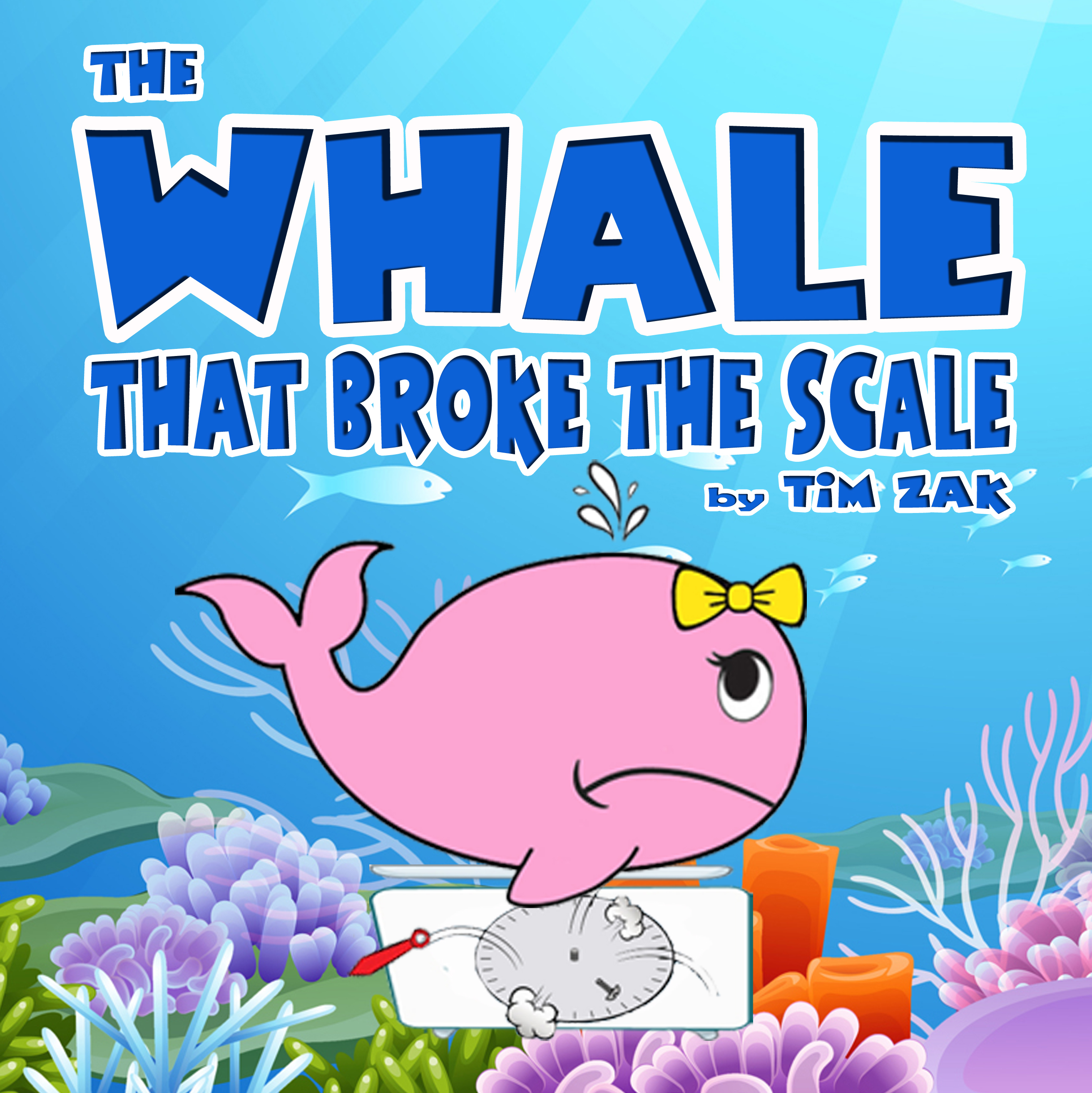 The Whale That Broke the Scale: Children's Picture Book About Whales