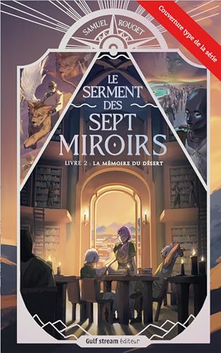 Le Serment des sept miroirs - Tome 3 Le Secret de terrecreuse (French Edition)
