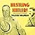 Hustling Hitler: The Jewish...