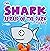 The Shark Afraid of the Dark: Children's Picture Book About Sharks