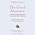 The Good Ancestor: A Radica...