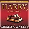 Harry, a History Lib/E: The True Story of a Boy Wizard, His Fans, and Life Inside the Harry Potter Phenomenon