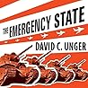 The Emergency State: America's Pursuit of Absolute Security at All Costs