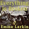 Everything Is Broken Lib/E: A Tale of Catastrophe in Burma Everything Is Broken Lib/E: A Tale of Catastrophe in Burma