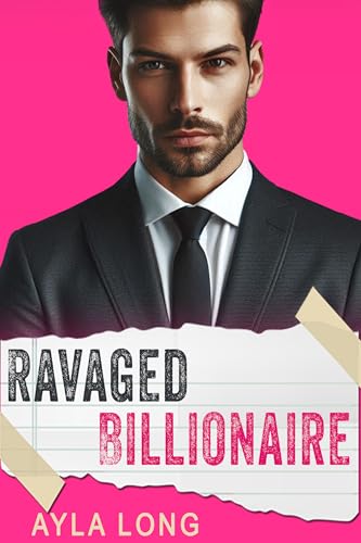 Ravaged Billionaire Romance Series Box Set (Kindle Edition)