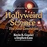 Hollyweird Science - the Next Generation: From Spaceships to Microchips - Library Edition (Science and Fiction)