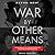 War By Other Means: The Pac...