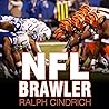 NFL Brawler Lib/E: A Player-Turned-Agent's Forty Years in the Bloody Trenches of the National Football League