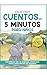 Cuentos de 5 minutos para n...