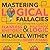 Mastering Logical Fallacies...