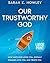 Our Trustworthy God: How Mu...