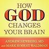 How God Changes Your Brain Lib/E: Breakthrough Findings from a Leading Neuroscientist