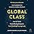 Global Class: How the World...