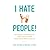 I Hate People! Lib/E by Jonathan Littman