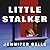 Little Stalker Lib/E by Jennifer Belle