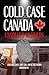 Cold Case Canada: Unsolved Murders : Chilling Cases That Still Haunt The Nation (True Crime Canada)