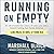 Running on Empty Lib/E: An ...