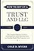 How to Set Up a Trust and LLC by Cole Myers