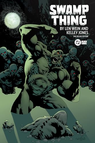 Swamp Thing by Len Wein and Kelley Jones: Deluxe Edition (Hardcover)