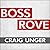 Boss Rove Lib/E by Craig Unger