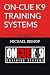 ON-CUE K9 TRAINING SYSTEMS:...