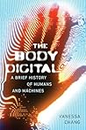 The Body Digital: A Brief History of Humans and Machines from Cuckoo Clocks to ChatGPT