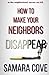 How To Make Your Neighbors Disappear: A suspenseful psychological thriller with shocking twists