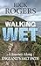 Walking Wet: A Journey Alon...