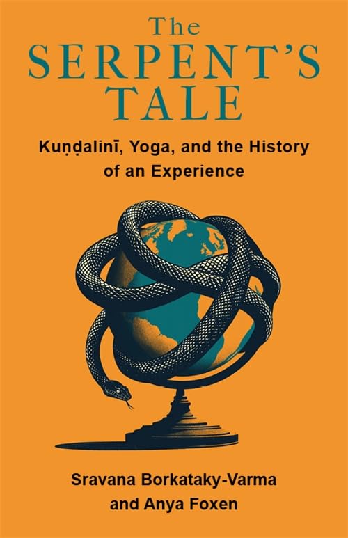 The Serpent's Tale: Kundalini, Yoga, and the History of an Experience (Paperback)