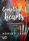 Complicated Hearts #2 (Cuori complicati) by Ashley Jade