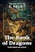 The Book of Dragons By E. Nesbit (Illustrated & Annotated): Magical Tales of Mythical Beasts and Extraordinary Adventures