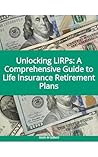 Unlocking LIRPs: ...