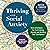 Thriving with Social Anxiet...