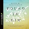 Found in Him Lib/E: The Joy of the Incarnation and Our Union with Christ