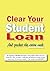 Clear Your Student Loan: An...