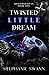 Twisted Little Dream: Shatt...